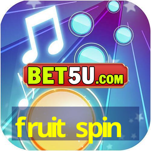 fruit spin